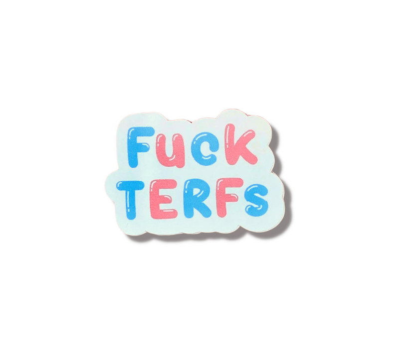 ‘Fuck TERFS&